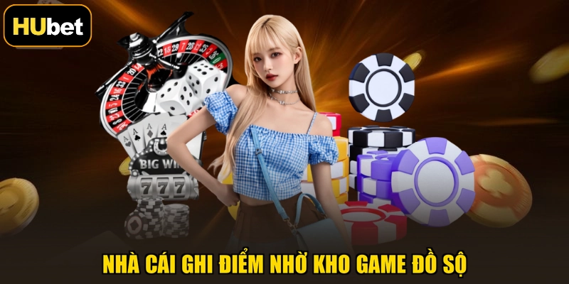 Nhà cái ghi điểm nhờ kho game đồ sộ
