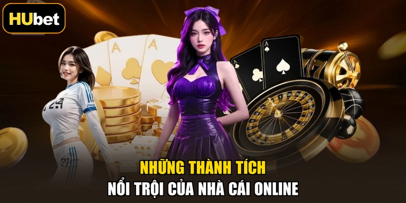Những thành tích nổi trội của nhà cái online