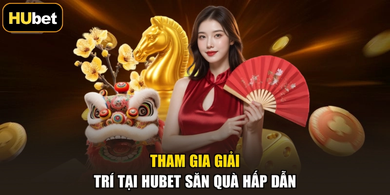 Tham gia giải trí tại HUBET săn quà hấp dẫn